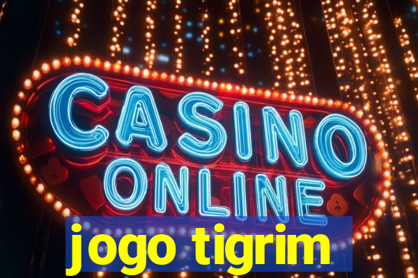 jogo tigrim